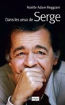 Dans les yeux de Serge - Christian Mars ; Georges Moustaki ; Noëlle Adam-Reggiani - 9782809809428