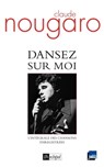 Dansez sur moi - L'intégrale des chansons enregistrées - Claude Nougaro ; Laurent Balandras ; Hélène Nougaro - 9782809809572