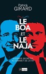 Le boa et le naja - Guerres secrètes au sommet de l'État - Patrick Girard - 9782809817195