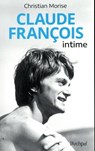 Claude François - Intime - Christian Morise ; Alain Wodrascka - 9782809825923