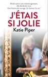 J'étais si jolie - Katie Piper - 9782809843613