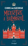 Meurtre à Balmoral - Chris McGeorge - 9782809846676
