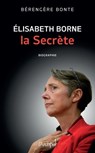 Elisabeth Borne, la secrète - Bérengère Bonte - 9782809846898