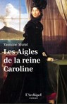 La Reine et le Sabre - "Quel roman que la vie de Caroline !" préface inédite de Jean Tulard - Yasmine Murat ; Jean Tulard - 9782809851588