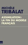 Assimilation, la fin du modèle français - Michèle Tribalat - 9782810005666
