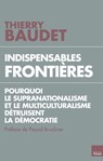 Indispensables frontières - Thierry Baudet - 9782810006250