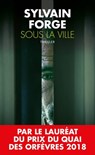 Sous la ville - Sylvain Forge - 9782810007172