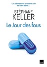Le jour des fous - Stéphane Keller - 9782810011148