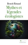 Mythes et légendes écologistes - Benoît Rittaud - 9782810011827