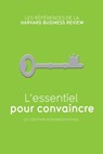 L'essentiel pour convaincre - Richard LUECKE ; Kathleen Kelley Reardon - 9782810416172