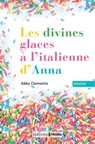 Les divines glaces italiennes d'Anna - Abby Clements - 9782810417971