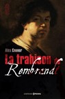 La Trahison de Rembrandt - Alexandra Connor - 9782810419364