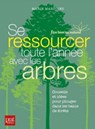 Se ressourcer toute l'année avec les arbres - Marie Martinez - 9782810430406