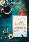 La plus belle décision de ma vie - Jackie Fraser - 9782810438310