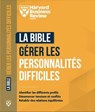 La bible pour travailler avec les personnalités difficiles - Amy Gallo - 9782810440627