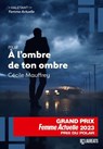 A l'Ombre de ton ombre - Prix du Polar Femme Actuelle 2023 - Cécile Mauffrey - 9782810441174