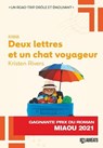 Deux lettres et un chat voyageur - Gagnant du Prix du roman Miaou 2021 - Kristen Rivers - 9782810442751