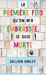 La première fois qu'on m'a embrassée, je suis morte (Prix des lectrices 2019) - Colleen Oakley - 9782811236748