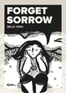 Forget Sorrow - Belle Yang - 9782811626570