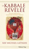 La Kabbale révélée - Guide personnel pour une vie plus sereine - Le-Rav-Michaël Laitman ; Ervin Laszlo - 9782813211255