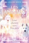 Les animaux... leur chemin vers l'autre monde - Laila Del Monte - 9782813212252