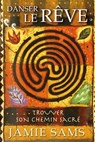Danser le rêve : Trouver son chemin sacré - Jamie Sams - 9782813212504