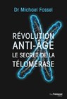 Révolution anti-âge - Le secret de la télomérase - Michael Fossel - 9782813213327