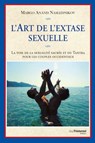 L'art de l'extase sexuelle - La voie de la sexualité sacrée et du Tantra pour les couples occidentaux - Paule Salomon ; Margot Anand-Naslednikov - 9782813214850