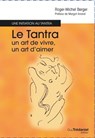 Le tantra, un art de vivre, un art d'aimer - Une initiation au tantra - Roger-Michel Berger ; Margot Anand - 9782813214898