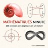 Mathématiques Minute - 200 concepts clés expliqués en un instant - Paul Glendinning - 9782813215864