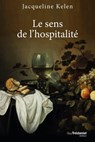 Le sens de l'hospitalité - Jacqueline Kelen - 9782813215871