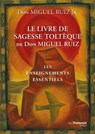Le livre de sagesse toltèque - Les enseignements essentiels - Miguel Ruiz Jr. - 9782813215987