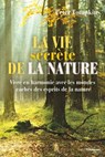 La Vie secrète de la nature - Peter Tompkins - 9782813219275