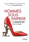 Hommes sous emprise - Xavier Cornette de Saint-Cyr ; Christel Petitcollin - 9782813224668