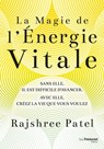 La magie de l'énergie vitale - Rajshree Patel ; Dave Asprey - 9782813225429