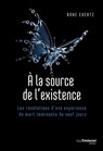 À la source de l'existence - Les révélations d'une expérience de mort imminente de neuf jours - Anke Evertz - 9782813226501