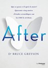 After - Que se passe-t-il après la mort ? Quarante-cinq années d'études scientifiques sur les EMI le révèlen - Bruce Greyson - 9782813226679