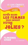 Depuis quand les femmes vous doivent d'être jolies ? - Le livre féministe culte de la planête insta ! - Florence Given - 9782813226723