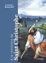 A la rencontre de Saint Christophe - Françoise Bonardel - 9782813228611