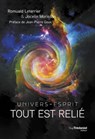 Tout est relie - Univers-Esprit - Romuald Leterrier ; Jocelin Morisson ; Jean-Pierre Goux - 9782813229076