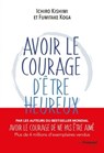 Avoir le courage d'être heureux - Ichiro Kishimi - 9782813230157
