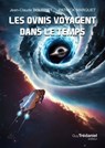 Les ovnis voyagent dans le temps - Jean-Claude Bourret ; Patrick Marquet - 9782813230188