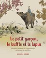 Le petit garçon, le buffle et le lapin - Une douce parabole sur l'apprentissage du bonheur quotidien - Regina Linke - 9782813233660