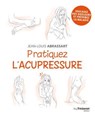 Pratiquez l'acupressure - Jean-Louis Abrassart - 9782813233714
