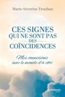 Ces signes qui ne sont pas des coïncidences - Mes connexions avec le monde d'à-côté - Marie-Séverine Trouban - 9782813234407