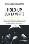 Hold-Up sur la vérité - Jean-Jacques Charbonier - 9782813235572