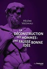 La déconstruction des hommes - Une fausse bonne idée - Hélène Vecchiali - 9782813235589