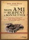 Mon ami le serpent à sonnettes - Leçons sur la perte, la vérité et la transformation - Don José Ruiz ; Don Miguel Ruiz - 9782813235633