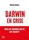 Darwin en crise - Nous ne sommes pas là par hasard ! - Michael Denton ; Didier Raoult - 9782813236432