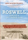 Roswell -L'enquête qui change tout - Les dernières révélations par le spécialiste mondial du sujet - Jean-Jacques Velasco ; Jacques Zamo ; Charles-Maxence Layet ; Alain Juillet - 9782813236517